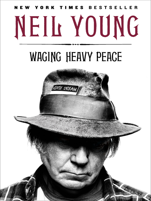 Title details for Waging Heavy Peace by Neil Young - Available